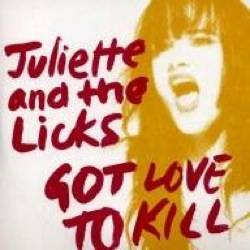 Juliette And The Licks : Got Love to Kill
